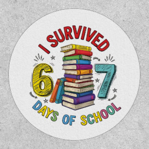 I Survived 6 7 Days of School 100th Days Of School Patch