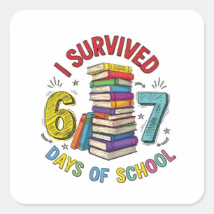 I Survived 6 7 Days of School 100th Days Of School Square Sticker
