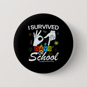 I Survived 6 7 Days Of School With Hands Funny Mem Button