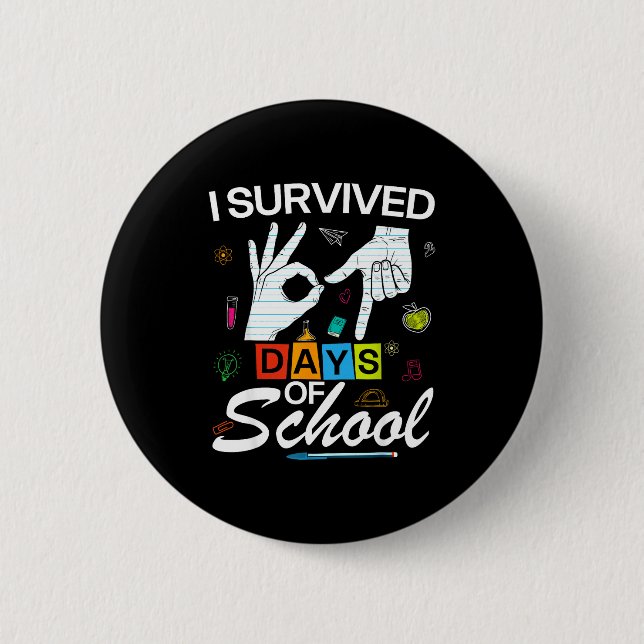 I Survived 6 7 Days Of School With Hands Funny Mem Button (Front)