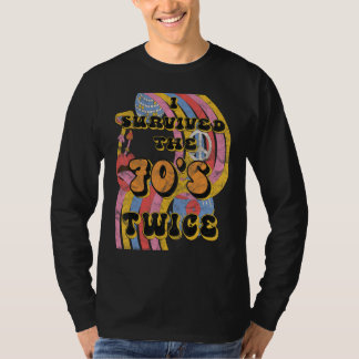 I Survived 70s Seventies Twice Eightieth 80th Birt T-Shirt