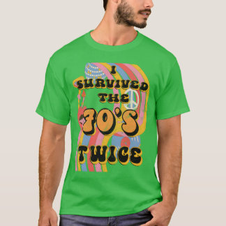 I Survived 70S Seventieswice Eightieth 80Th funny T-Shirt