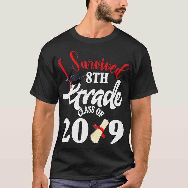 I Survived 8th Grade Class Of 2019 Graduation Gift T-Shirt (Front)
