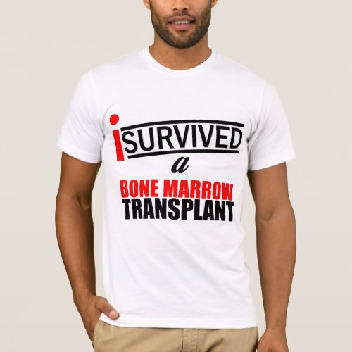 I Survived a Bone Marrow Transplant T_Shirt