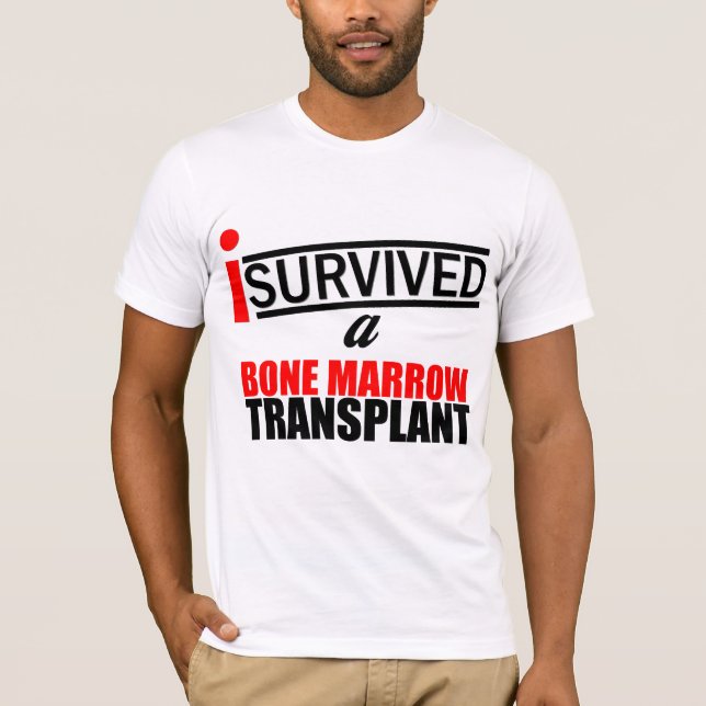 I Survived a Bone Marrow Transplant T-Shirt (Front)