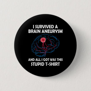 I Survived A Brain Aneurysm And All I Got Was This Button