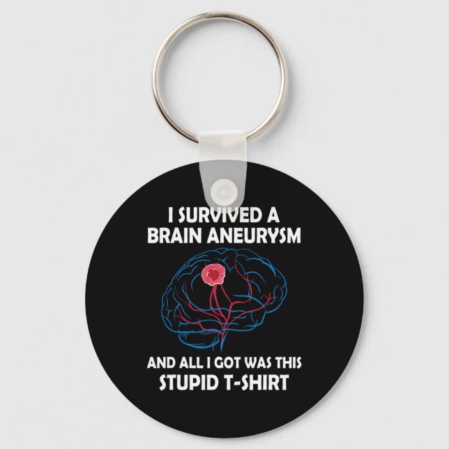 I Survived A Brain Aneurysm And All I Got Was This Keychain (Front)