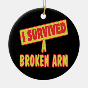 I SURVIVED A BROKEN ARM CERAMIC ORNAMENT