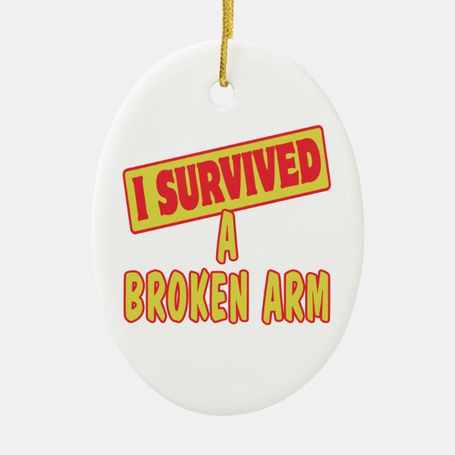 I SURVIVED A BROKEN ARM CERAMIC ORNAMENT (Front)