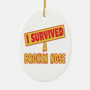 I SURVIVED A BROKEN NOSE CERAMIC ORNAMENT