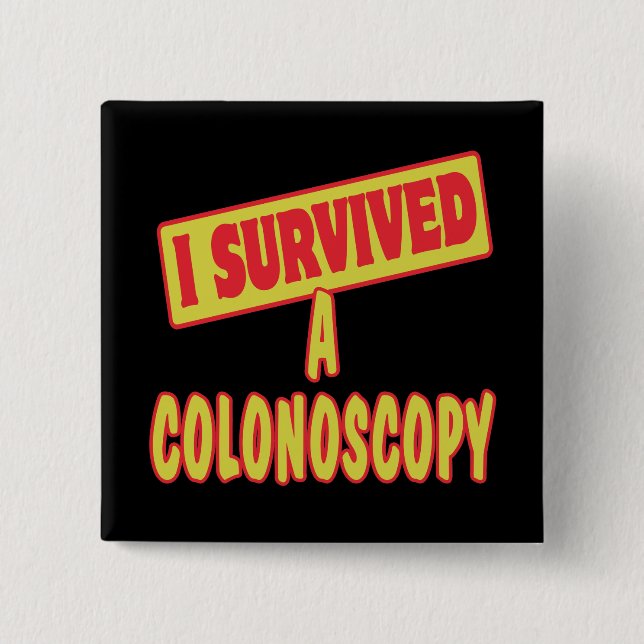 I SURVIVED A COLONOSCOPY PINBACK BUTTON (Front)