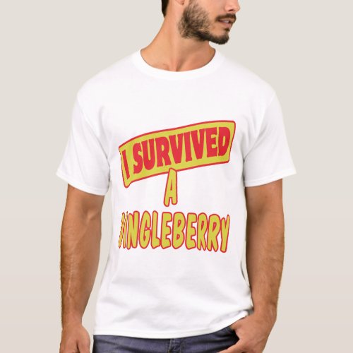 I SURVIVED A DINGLEBERRY T_Shirt