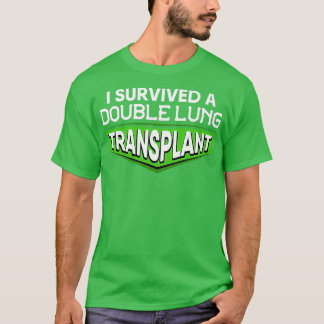 I Survived A Double Lung Transplant Awareness T-Shirt