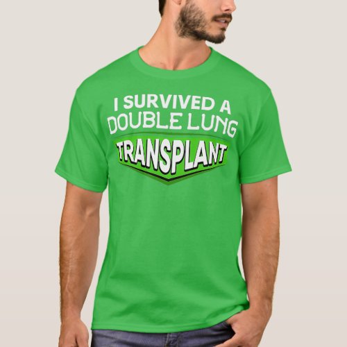 I Survived A Double Lung Transplant Awareness T_Shirt