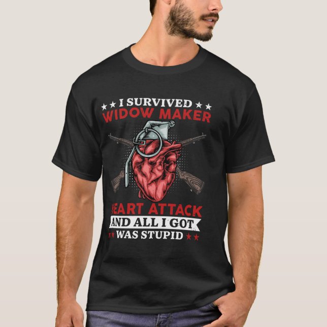 I Survived A Heart Attack All I Got Was Stupid  T-Shirt (Front)