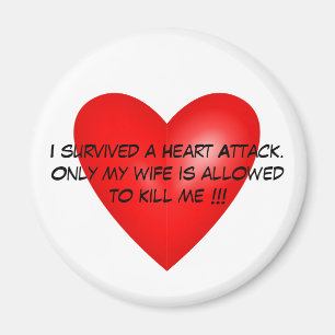 I survived a Heart Attack Magnet