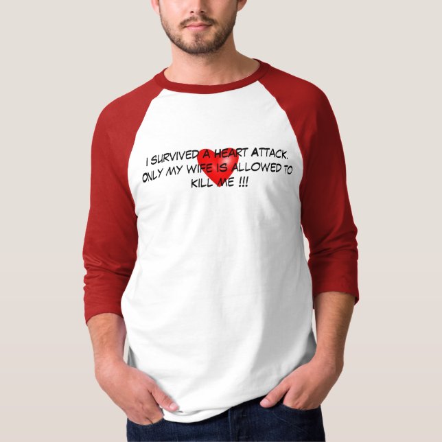 I survived a Heart Attack T-Shirt (Front)
