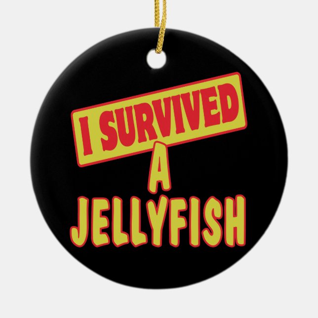 I SURVIVED A JELLYFISH CERAMIC ORNAMENT (Front)