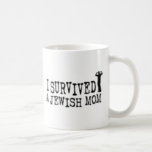 I Survived a Jewish mom _ Jew humor Coffee Mug