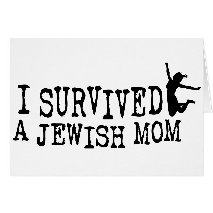 I survived a Jewish mom   the daughter version Greeting Cards