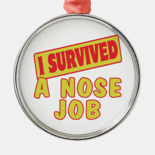 I SURVIVED A NOSE JOB METAL ORNAMENT