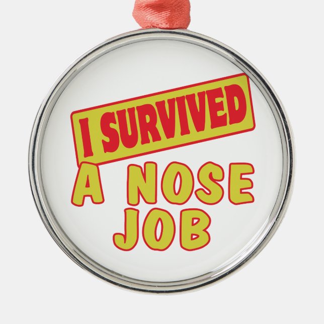 I SURVIVED A NOSE JOB METAL ORNAMENT (Front)