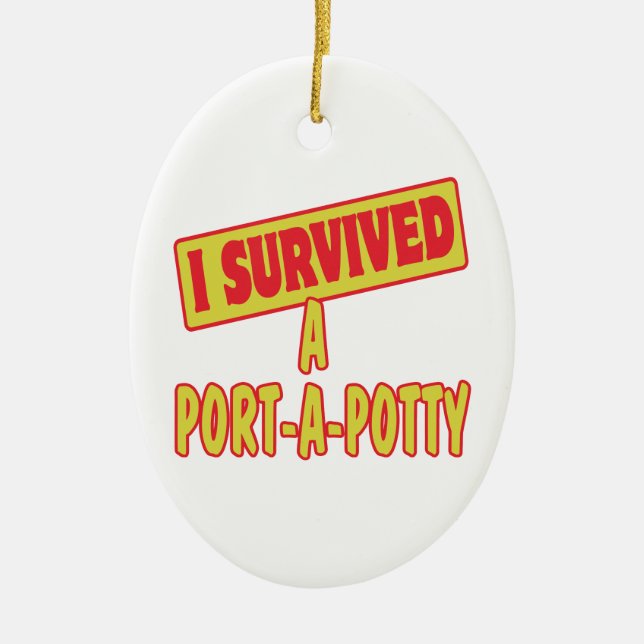 I SURVIVED A PORTA-A-POTTY CERAMIC ORNAMENT (Front)