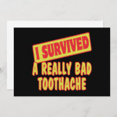 I SURVIVED A REALLY BAD TOOTHACHE (Front/Back)