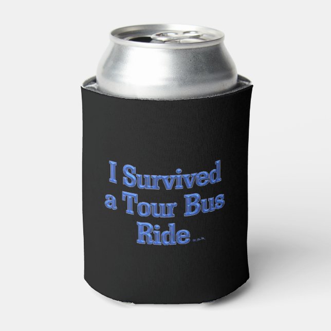 I Survived a Tour Bus Ride black can cooler 2-side (Can Front)