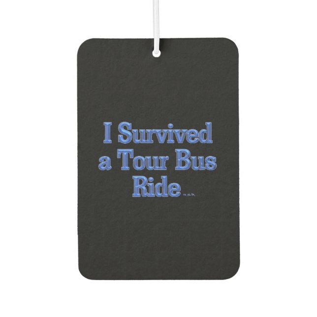 I Survived a Tour Bus Ride black car air freshener (Front)