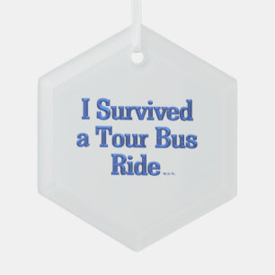 I Survived a Tour Bus Ride hex glass ornament
