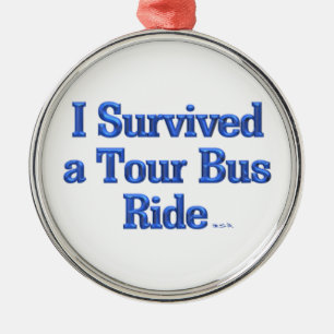 I Survived a Tour Bus Ride medal Metal Ornament