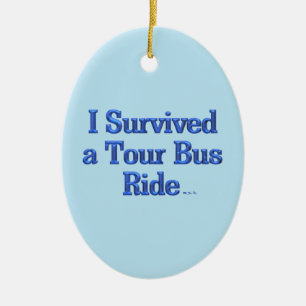 I Survived a Tour Bus Ride oval ceramic ornament