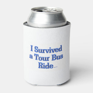 I Survived a Tour Bus Ride white can cooler 2-side