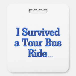 I Survived a Tour Bus Ride white stadium cushion