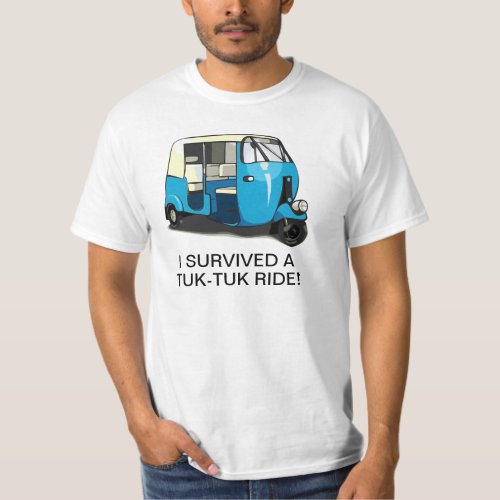 I SURVIVED A TUK_TUK RIDE tshirt