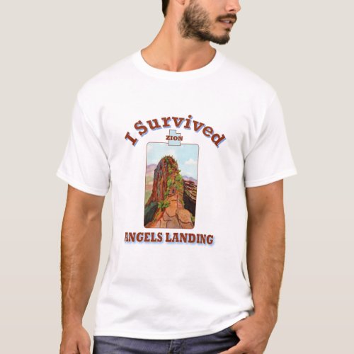 I Survived Angels Landing Zion National Park T_Shirt
