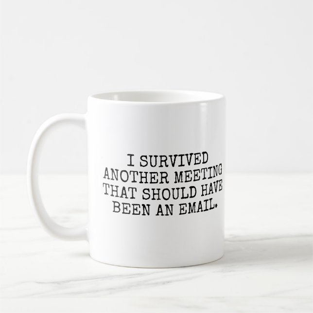 I Survived Another Meeting Coffee Mug (Left)