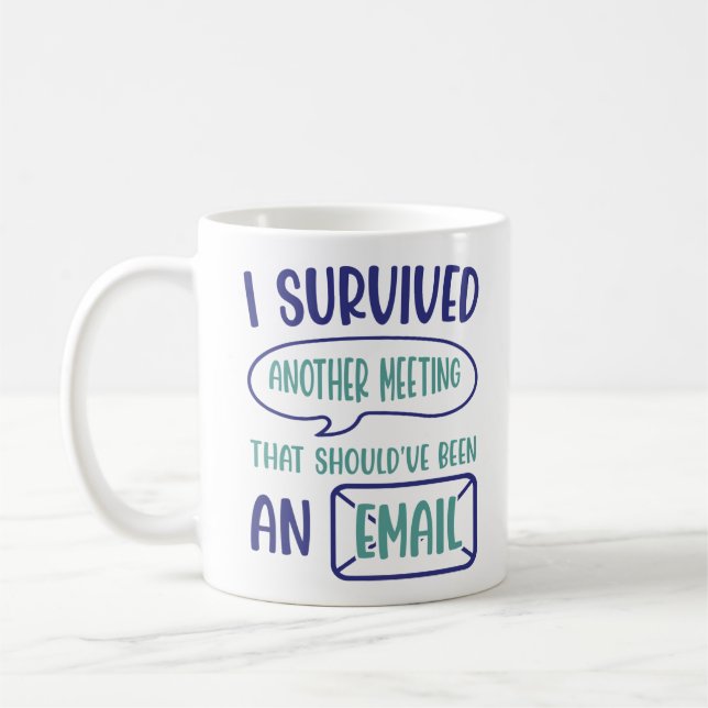 I Survived Another Meeting Coffee Mug (Left)