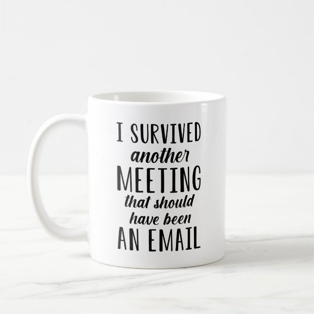 I Survived Another Meeting Coffee Mug (Left)