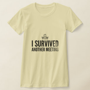 I Survived Another Meeting Funny Office Humor T-Sh T-Shirt
