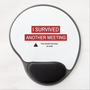 I Survived Another Meeting Gel Mouse Pad