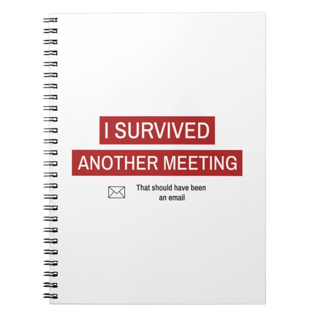 I Survived Another Meeting Notebook (Front)
