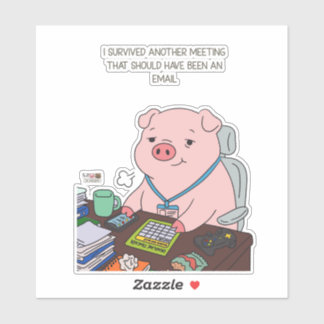 I Survived Another Meeting Sticker