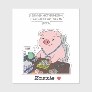 I Survived Another Meeting Sticker