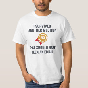 I Survived Another Meeting T-Shirt