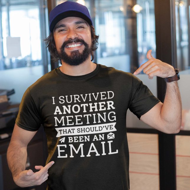 I Survived Another Meeting T-Shirt (Creator Uploaded)