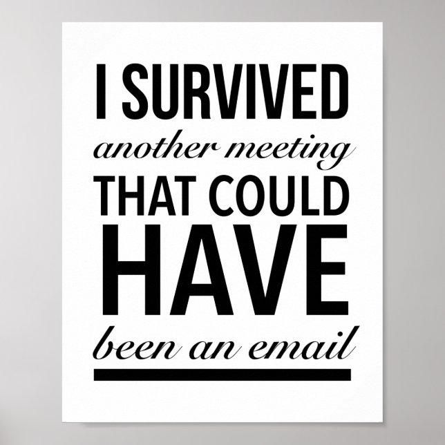 I survived another meeting that could have been an poster (Front)