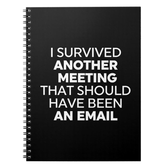 I Survived Another Meeting That Should Have Been A Notebook (Front)