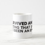 I Survived Another Meeting That Should Have Been  Coffee Mug